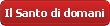 Il santo di domani